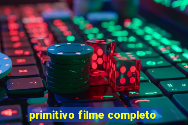 primitivo filme completo